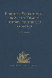 Further Selections from the Tragic History of the Sea, 1559-1565