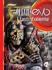 FuturEvo - I Fasti d Oriente