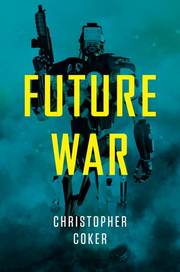 Future War - Christopher Coker