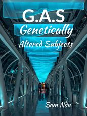 G.A.S: Genetically Altered Subjects