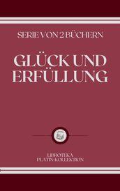 GLÜCK UND ERFÜLLUNG