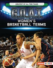 G.O.A.T. Women s Basketball Teams