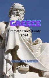 GREECE ULTIMATE TRAVEL GUIDE 2024
