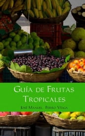 GUÍA DE FRUTAS TROPICALES