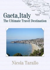 Gaeta, Italy : The Ultimate Travel Destination