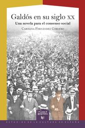 Galdós en su siglo XX: Una novela para el consenso social