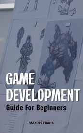 Game Development Guide For Beginners
