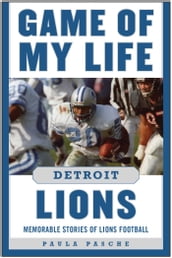 Game of My Life Detroit Lions
