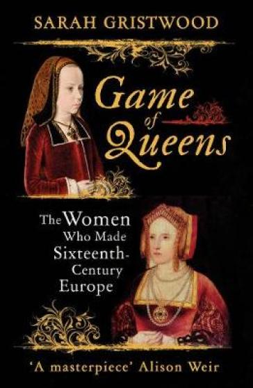 Game of Queens - Sarah Gristwood