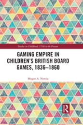 Gaming Empire in Children s British Board Games, 1836-1860