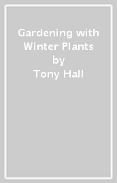 Gardening with Winter Plants