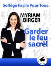 Garder le feu sacré !