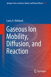 Gaseous Ion Mobility, Diffusion, and Reaction
