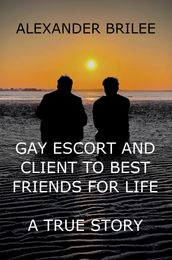 Gay Escort And ClientTo Best Friends For Life