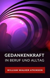 Gedankenkraft in beruf und alltag (übersetzt)