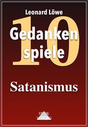 Gedankenspiele Thema 10: Satanismus