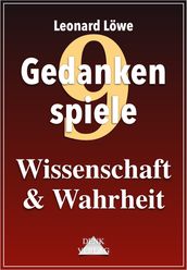 Gedankenspiele Thema 9: Wissenschaft & Wahrheit