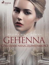 Gehenna czyli dzieje nieszczliwej mioci