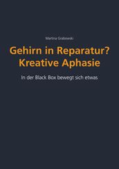 Gehirn in Reparatur? Kreative Aphasie