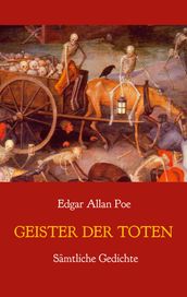 Geister der Toten - Sämtliche Gedichte