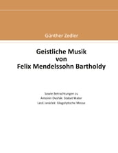 Geistliche Musik von Felix Mendelssohn Bartholdy