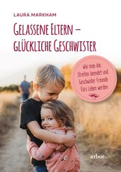 Gelassene Eltern  glückliche Geschwister