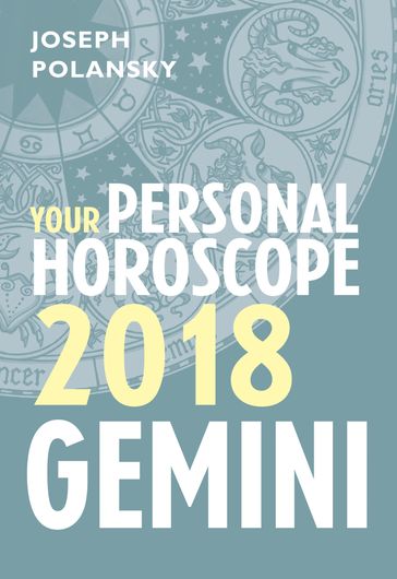 Gemini 2018: Your Personal Horoscope - Joseph Polansky