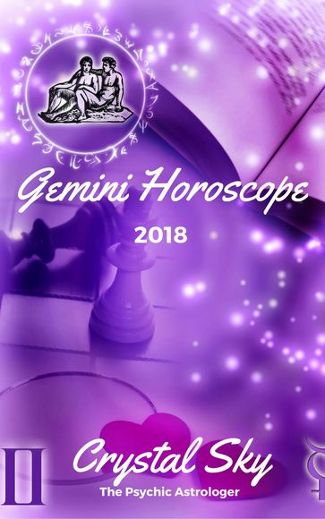 Gemini Horoscope 2018: Astrological Horoscope, Moon Phases, and More. - Crystal Sky