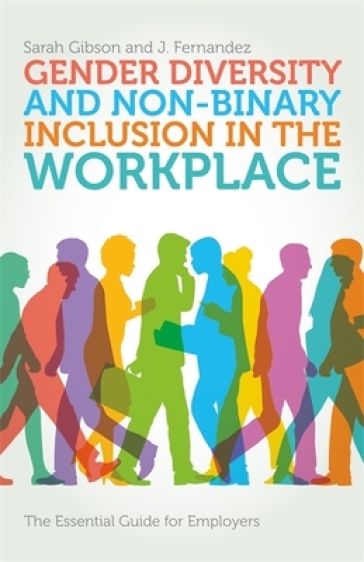 Gender Diversity and Non-Binary Inclusion in the Workplace - Sarah Gibson - J. Fernandez