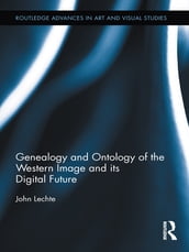 Genealogy and Ontology of the Western Image and its Digital Future