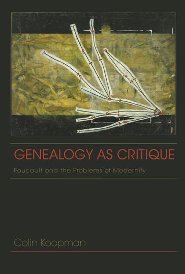 Genealogy as Critique - Colin Koopman