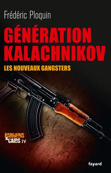 Génération Kalachnikov - Frédéric Ploquin