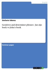 Genitives and determiner phrases - Jan zijn boek vs John s book