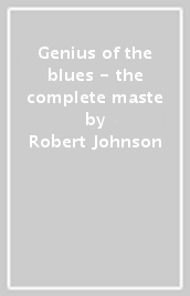 Genius of the blues - the complete maste