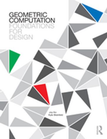 Geometric Computation: Foundations for Design - Joy Ko - Kyle Steinfeld
