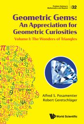 Geometric Gems: An Appreciation for Geometric Curiosities