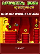 Geometry Dash Meltdown Guida Non Ufficiale Del Gioco