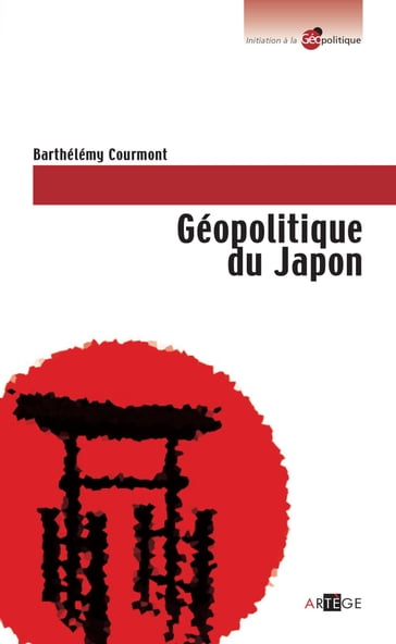 Géopolitique du Japon - Barthélémy Courmont
