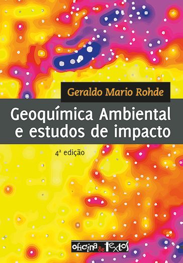 Geoquímica ambiental e estudos de impacto - Geraldo Mario Rohde