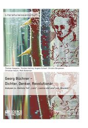 Georg Büchner - Dichter, Denker, Revolutionär