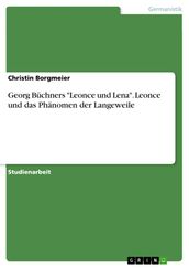 Georg Büchners  Leonce und Lena . Leonce und das Phänomen der Langeweile