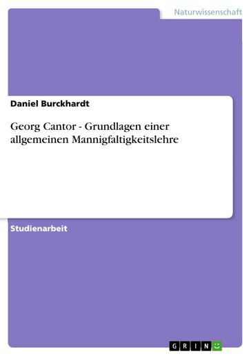 Georg Cantor - Grundlagen einer allgemeinen Mannigfaltigkeitslehre - Daniel Burckhardt