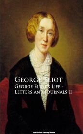 George Eliot s Life - Letters and Journals II