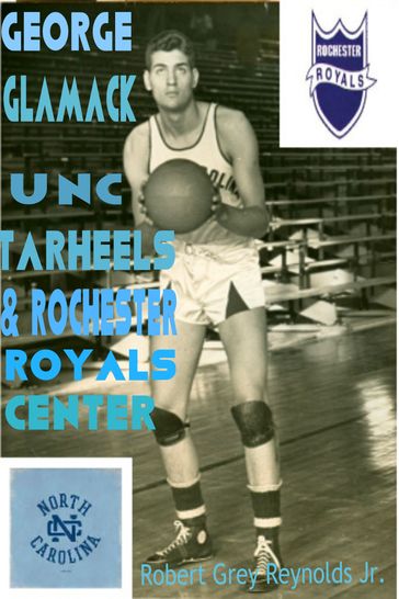 George Glamack UNC Tar Heels and Rochester Royals Center - Jr Robert Grey Reynolds