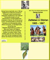 George Kennan: Zeltleben in Sibirien - Abenteuer unter den Korjäken in Kamtschatka und Nordasien 1865 1867