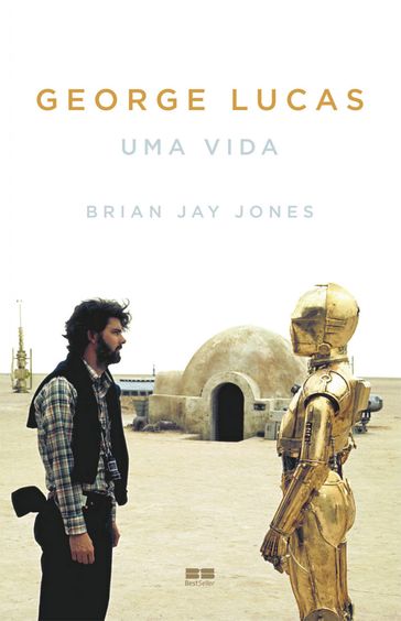 George Lucas - Brian Jay Jones