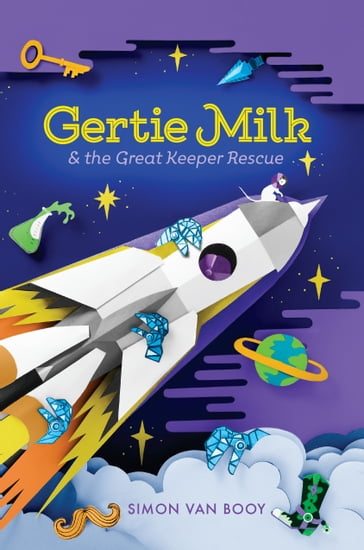 Gertie Milk and the Great Keeper Rescue - Simon Van Booy