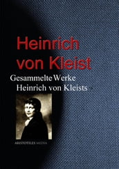 Gesammelte Werke Heinrich von Kleists