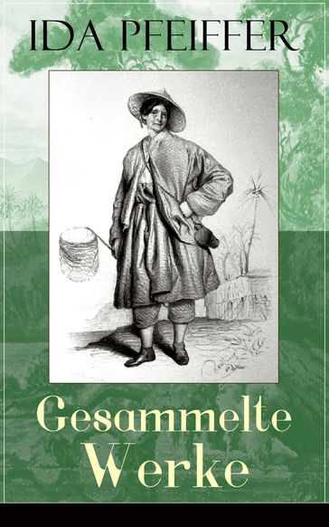 Gesammelte Werke - Ida Pfeiffer