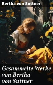 Gesammelte Werke von Bertha von Suttner